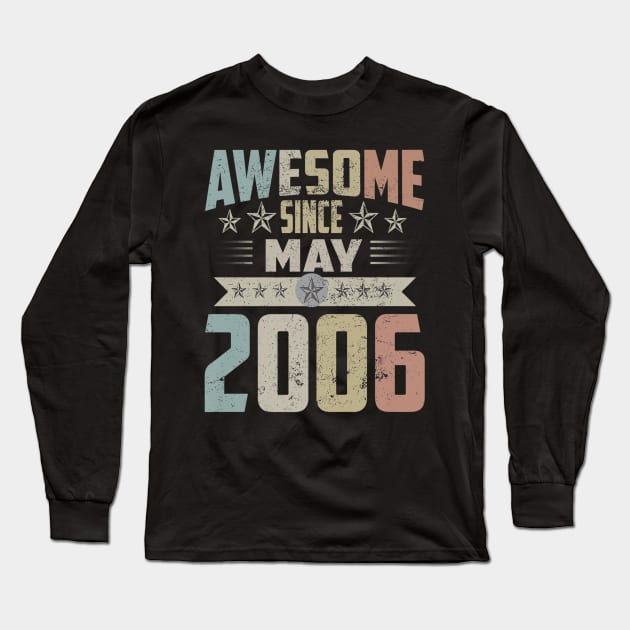 Born In May 2006 Birthday Awesome Since May 2006 Long Sleeve T-Shirt by teudasfemales